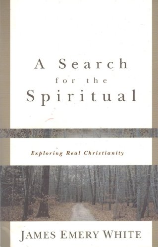 Read A Search for the Spiritual: Exploring Real Christianity, written by James Emery White Read A Search for the Spiritual: Exploring Real Christianity, written by James Emery White