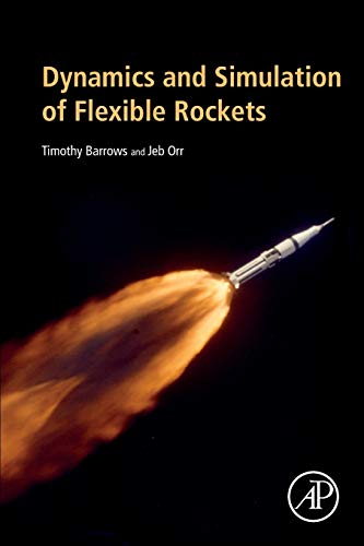 Read Dynamics and Simulation of Flexible Rockets, written by Timothy M. Barrows; Jeb S. Orr Read Dynamics and Simulation of Flexible Rockets, written by Timothy M. Barrows; Jeb S. Orr