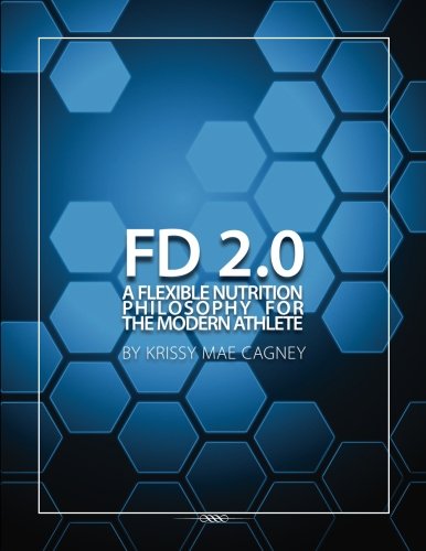 Read Flexible Dieting 2.0: A Flexible Nutrition Philosophy for the Modern Athlete, written by Krissy Mae Cagney Read Flexible Dieting 2.0: A Flexible Nutrition Philosophy for the Modern Athlete, written by Krissy Mae Cagney