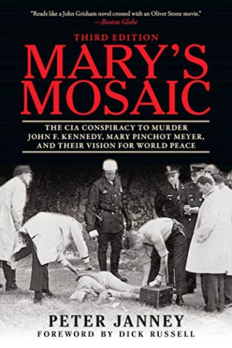 Read Mary's Mosaic: The CIA Conspiracy to Murder John F. Kennedy, Mary Pinchot Meyer, and Their Vision for World Peace: Third Edition, written by Peter Janney Read Mary's Mosaic: The CIA Conspiracy to Murder John F. Kennedy, Mary Pinchot Meyer, and Their Vision for World Peace: Third Edition, written by Peter Janney