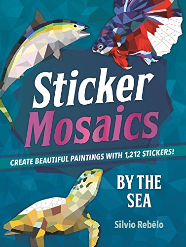 Read Sticker Mosaics: By the Sea: Create Beautiful Paintings with 1,212 Stickers!, written by Silvio Rebêlo Read Sticker Mosaics: By the Sea: Create Beautiful Paintings with 1,212 Stickers!, written by Silvio Rebêlo