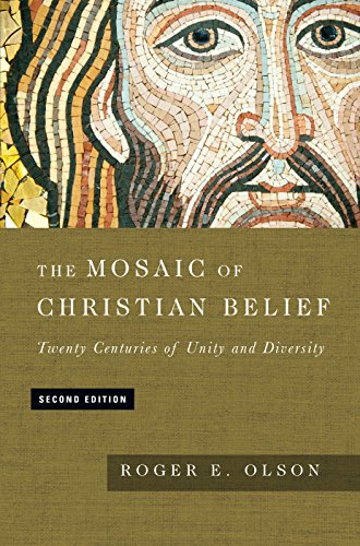 Read The Mosaic of Christian Belief: Twenty Centuries of Unity and Diversity, written by Roger E. Olson Read The Mosaic of Christian Belief: Twenty Centuries of Unity and Diversity, written by Roger E. Olson