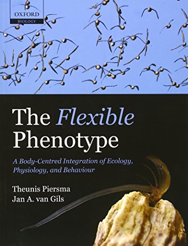 Read The Flexible Phenotype: A Body-Centred Integration of Ecology, Physiology, and Behaviour, written by Theunis Piersma Read The Flexible Phenotype: A Body-Centred Integration of Ecology, Physiology, and Behaviour, written by Theunis Piersma