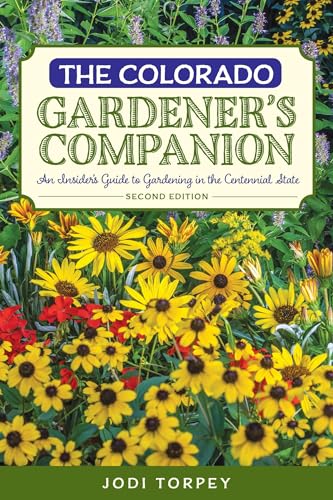 Read The Colorado Gardener's Companion: An Insider's Guide to Gardening in the Centennial State (Gardening Series), written by Jodi Torpey Read The Colorado Gardener's Companion: An Insider's Guide to Gardening in the Centennial State (Gardening Series), written by Jodi Torpey