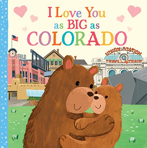 Read I Love You as Big as Colorado: A Sweet Love Board Book for Toddlers, the Perfect Easter Gift!, written by Rose Rossner Read I Love You as Big as Colorado: A Sweet Love Board Book for Toddlers, the Perfect Easter Gift!, written by Rose Rossner