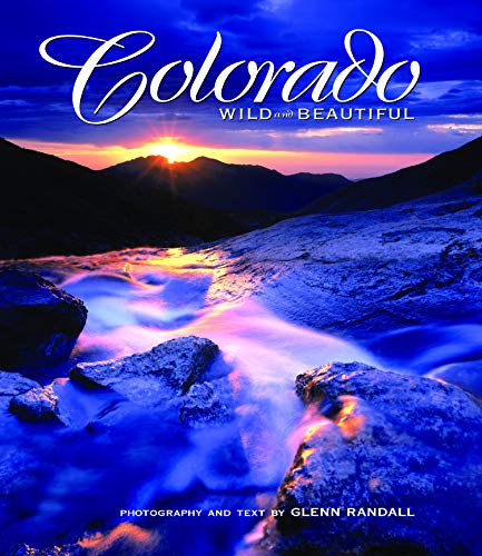 Read Colorado Wild and Beautiful, written by photography by Glenn Randall Read Colorado Wild and Beautiful, written by photography by Glenn Randall