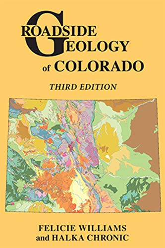 Read Roadside Geology of Colorado, written by Felicie Williams; Halka Chronic Read Roadside Geology of Colorado, written by Felicie Williams; Halka Chronic