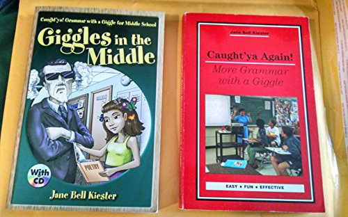 Read Caught'ya! Grammar with a Giggle for Middle School: Giggles in the Middle (Maupin House), written by Jane Bell Kiester Read Caught'ya! Grammar with a Giggle for Middle School: Giggles in the Middle (Maupin House), written by Jane Bell Kiester