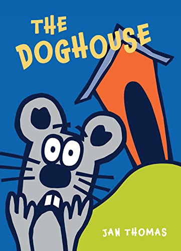 Read The Doghouse (The Giggle Gang), written by Jan Thomas Read The Doghouse (The Giggle Gang), written by Jan Thomas