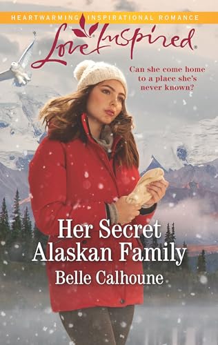 Read Her Secret Alaskan Family (Home to Owl Creek Book 1), written by Belle Calhoune Read Her Secret Alaskan Family (Home to Owl Creek Book 1), written by Belle Calhoune