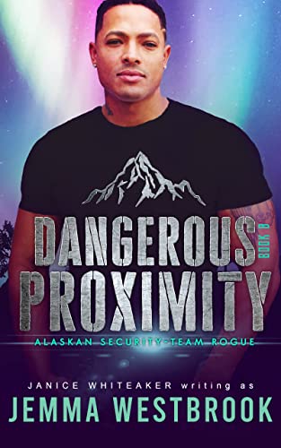 Read Dangerous Proximity (Alaskan Security Book 8), written by Jemma Westbrook; Janice Whiteaker Read Dangerous Proximity (Alaskan Security Book 8), written by Jemma Westbrook; Janice Whiteaker