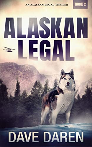 Read Alaskan Legal 2: A Legal Thriller, written by Dave Daren Read Alaskan Legal 2: A Legal Thriller, written by Dave Daren