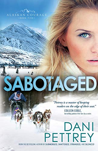 Read Sabotaged: An Adventurous Action Suspense Thriller Enemies to Lovers Workplace Romance (Alaskan Courage), written by Dani Pettrey