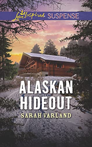 Read Alaskan Hideout (Love Inspired Suspense), written by Sarah Varland Read Alaskan Hideout (Love Inspired Suspense), written by Sarah Varland