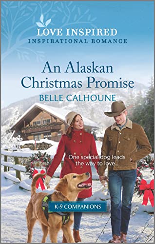 Read An Alaskan Christmas Promise: A Holiday Romance Novel (K-9 Companions Book 11), written by Belle Calhoune