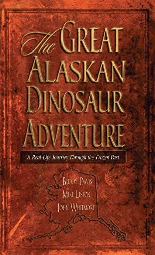 Read The Great Alaskan Dinosaur Adventure, written by Buddy Davis; John Whitmore; Mike Liston Read The Great Alaskan Dinosaur Adventure, written by Buddy Davis; John Whitmore; Mike Liston