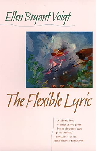 Read The Flexible Lyric (The Life of Poetry: Poets on Their Art and Craft), written by Ellen Bryant Voigt Read The Flexible Lyric (The Life of Poetry: Poets on Their Art and Craft), written by Ellen Bryant Voigt