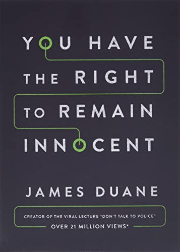 Read You Have the Right to Remain Innocent, written by James Duane Read You Have the Right to Remain Innocent, written by James Duane