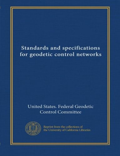 Read Standards and specifications for geodetic control networks, written by . United States. Federal Geodetic Control Committee Read Standards and specifications for geodetic control networks, written by . United States. Federal Geodetic Control Committee
