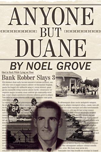 Read Anyone But Duane, written by Noel Grove Read Anyone But Duane, written by Noel Grove