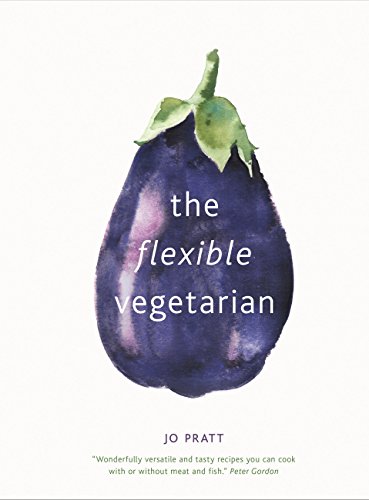 Read The Flexible Vegetarian: Flexitarian recipes to cook with or without meat and fish (Volume 1) (Flexible Ingredients Series, 1), written by Jo Pratt Read The Flexible Vegetarian: Flexitarian recipes to cook with or without meat and fish (Volume 1) (Flexible Ingredients Series, 1), written by Jo Pratt