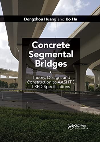 Read Concrete Segmental Bridges: Theory, Design, and Construction to AASHTO LRFD Specifications, written by Dongzhou Huang; Bo Hu Read Concrete Segmental Bridges: Theory, Design, and Construction to AASHTO LRFD Specifications, written by Dongzhou Huang; Bo Hu