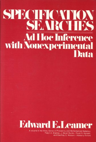 Read Specification Searches: Ad Hoc Inference with Nonexperimental Data, written by Edward E. Leamer Read Specification Searches: Ad Hoc Inference with Nonexperimental Data, written by Edward E. Leamer