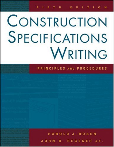 Read Construction Specifications Writing Principles & Procedures, 5TH EDITION, written by HaroldJRosen&JohnRegener Read Construction Specifications Writing Principles & Procedures, 5TH EDITION, written by HaroldJRosen&JohnRegener