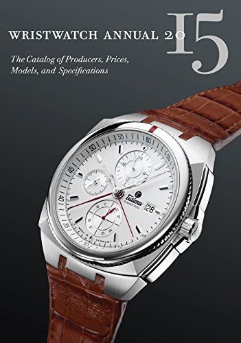 Read Wristwatch Annual 2015: The Catalog of Producers, Prices, Models, and Specifications, written by Peter Braun Read Wristwatch Annual 2015: The Catalog of Producers, Prices, Models, and Specifications, written by Peter Braun