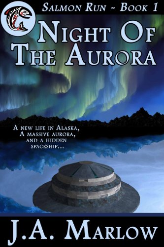 Read Night of the Aurora (Salmon Run - Book 1), written by J.A. Marlow Read Night of the Aurora (Salmon Run - Book 1), written by J.A. Marlow