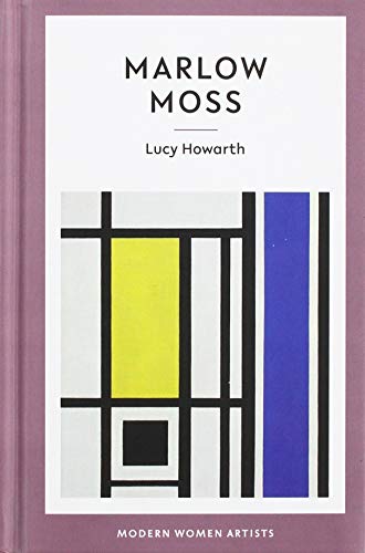 Read Marlow Moss (Modern Women Artists), written by Lucy Howarth Read Marlow Moss (Modern Women Artists), written by Lucy Howarth