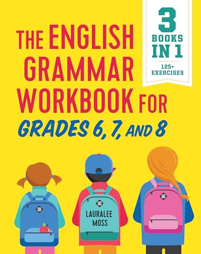 Read The English Grammar Workbook for Grades 6, 7, and 8: 125+ Simple Exercises to Improve Grammar, Punctuation, and Word Usage (English Grammar Workbooks), written by Lauralee Moss Read The English Grammar Workbook for Grades 6, 7, and 8: 125+ Simple Exercises to Improve Grammar, Punctuation, and Word Usage (English Grammar Workbooks), written by Lauralee Moss