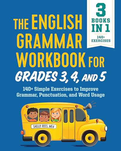Read The English Grammar Workbook for Grades 3, 4, and 5: 140+ Simple Exercises to Improve Grammar, Punctuation and Word Usage (English Grammar Workbooks), written by Shelly Rees MEd Read The English Grammar Workbook for Grades 3, 4, and 5: 140+ Simple Exercises to Improve Grammar, Punctuation and Word Usage (English Grammar Workbooks), written by Shelly Rees MEd