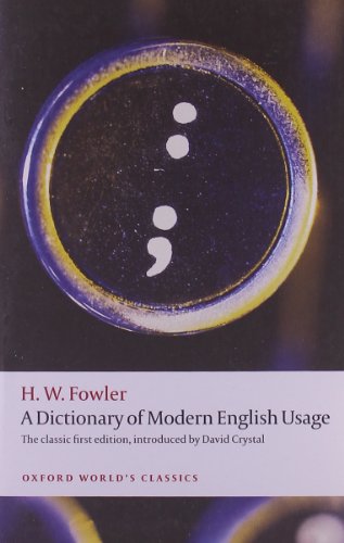 Read A Dictionary of Modern English Usage: The Classic First Edition (Oxford World's Classics), written by H. W. Fowler Read A Dictionary of Modern English Usage: The Classic First Edition (Oxford World's Classics), written by H. W. Fowler