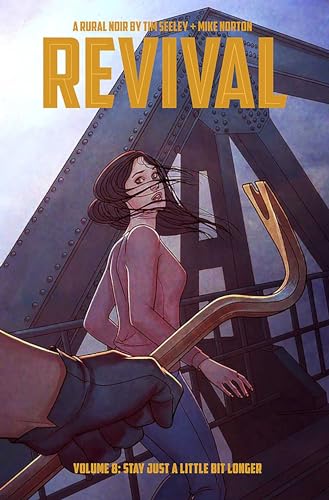 Read Revival Volume 8: Stay Just a Little Bit Longer, written by Tim Seeley Read Revival Volume 8: Stay Just a Little Bit Longer, written by Tim Seeley