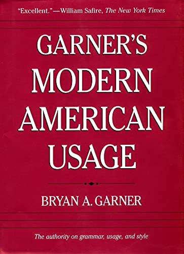 Read Garner's Modern American Usage, written by Bryan A. Garner Read Garner's Modern American Usage, written by Bryan A. Garner