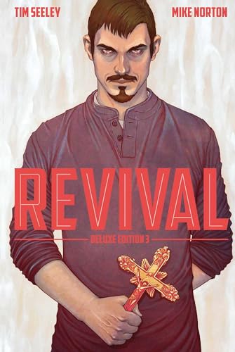 Read Revival Deluxe Collection Volume 3, written by Tim Seeley Read Revival Deluxe Collection Volume 3, written by Tim Seeley