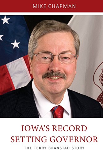 Read Iowa's Record Setting Governor: The Terry Branstad Story, written by Mike Chapman Read Iowa's Record Setting Governor: The Terry Branstad Story, written by Mike Chapman
