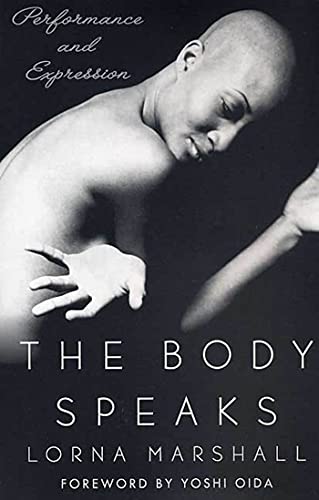 Read The Body Speaks: Performance and Expression, written by Lorna Marshall Read The Body Speaks: Performance and Expression, written by Lorna Marshall