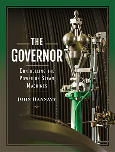 Read The Governor: Controlling the Power of Steam Machines, written by John Hannavy Read The Governor: Controlling the Power of Steam Machines, written by John Hannavy