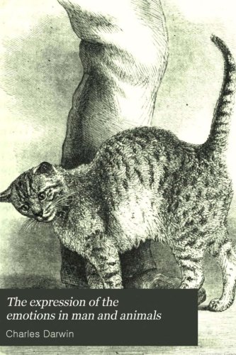 Read The Expression of the Emotions in Man and Animals, written by Charles Darwin Read The Expression of the Emotions in Man and Animals, written by Charles Darwin