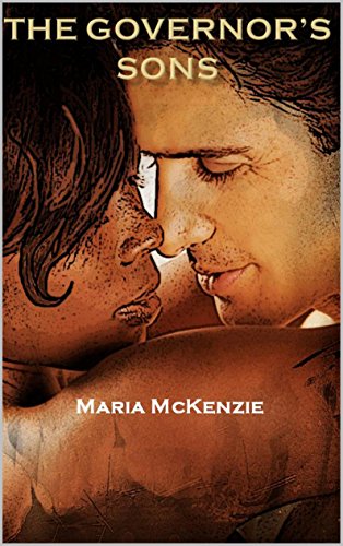Read The Governor's Sons, written by Maria McKenzie Read The Governor's Sons, written by Maria McKenzie