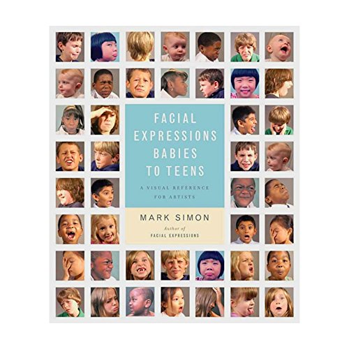 Read Facial Expressions Babies to Teens: A Visual Reference for Artists, written by Mark Simon Read Facial Expressions Babies to Teens: A Visual Reference for Artists, written by Mark Simon
