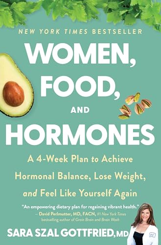 Read Women, Food, And Hormones: A 4-Week Plan to Achieve Hormonal Balance, Lose Weight, and Feel Like Yourself Again, written by Gottfried, M.D., Sara Read Women, Food, And Hormones: A 4-Week Plan to Achieve Hormonal Balance, Lose Weight, and Feel Like Yourself Again, written by Gottfried, M.D., Sara