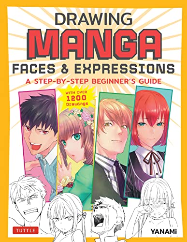 Read Drawing Manga Faces & Expressions: A Step-by-step Beginner's Guide (With Over 1,200 Drawings), written by YANAMi Read Drawing Manga Faces & Expressions: A Step-by-step Beginner's Guide (With Over 1,200 Drawings), written by YANAMi