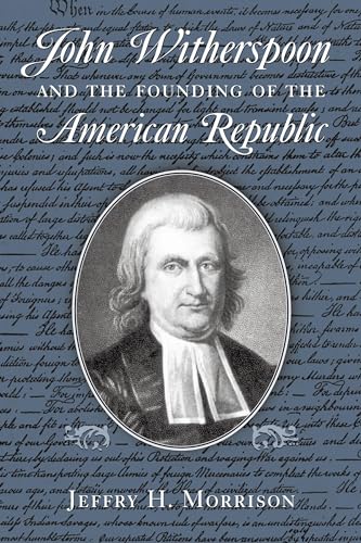 Read John Witherspoon and the Founding of the American Republic: Catholicism in American Culture, written by Jeffry H. Morrison Read John Witherspoon and the Founding of the American Republic: Catholicism in American Culture, written by Jeffry H. Morrison