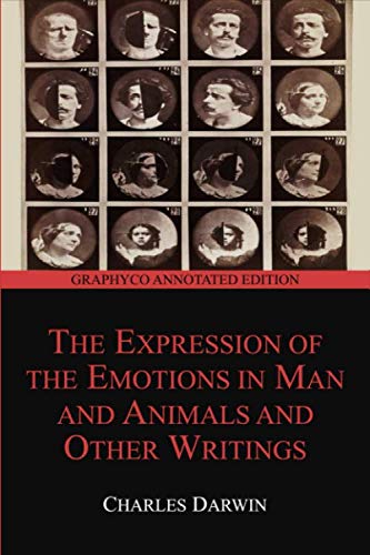 Read The Expression of the Emotions in Man and Animals and Other Writings (Graphyco Annotated Edition), written by Charles Darwin Read The Expression of the Emotions in Man and Animals and Other Writings (Graphyco Annotated Edition), written by Charles Darwin