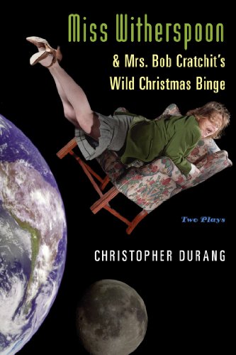 Read Miss Witherspoon and Mrs. Bob Cratchit's Wild Christmas Binge: Two Plays, written by Christopher Durang Read Miss Witherspoon and Mrs. Bob Cratchit's Wild Christmas Binge: Two Plays, written by Christopher Durang
