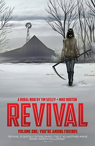 Read Revival Vol. 1 (of 11): You're Among Friends, written by Tim Seeley Read Revival Vol. 1 (of 11): You're Among Friends, written by Tim Seeley