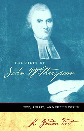 Read The Piety of John Witherspoon: Pew, Pulpit and Public Forum, written by L. Gordon Tait Read The Piety of John Witherspoon: Pew, Pulpit and Public Forum, written by L. Gordon Tait